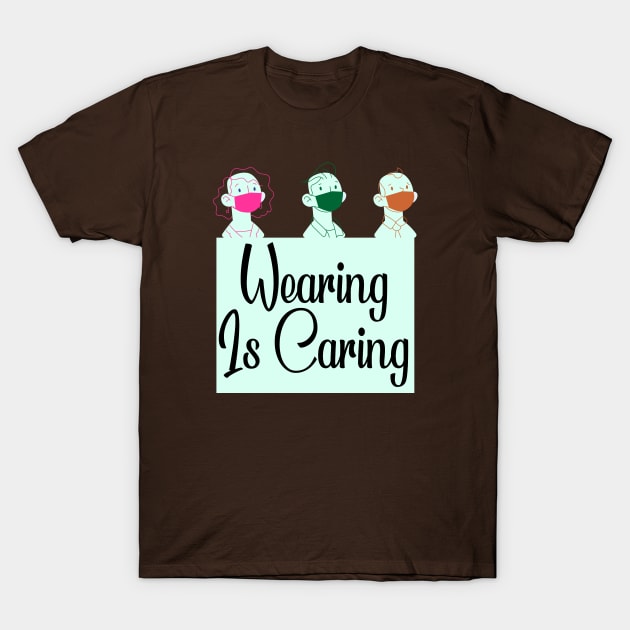 Wearing is Caring T-Shirt by Happy Asmara